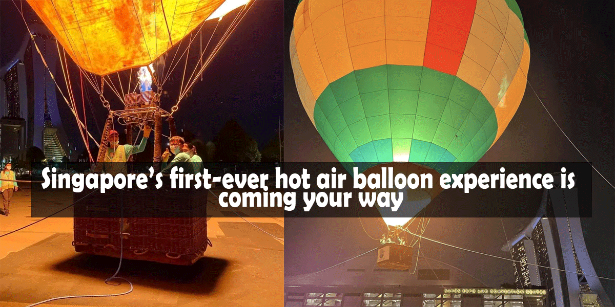 You can ride a hot air balloon in Singapore soon, an experience like no other