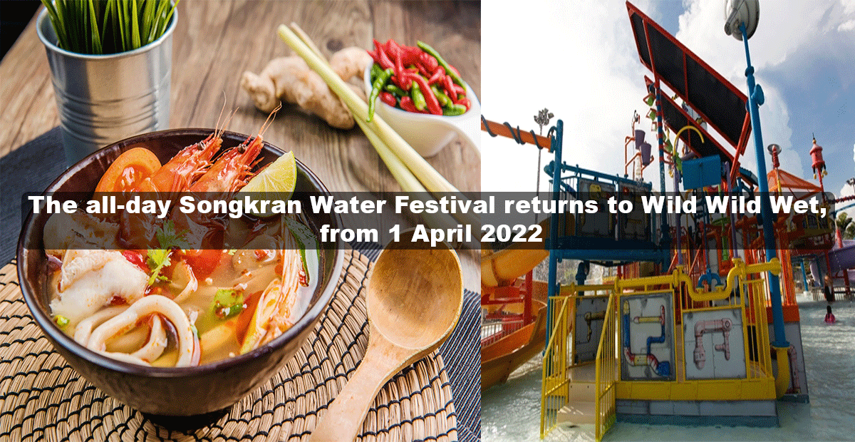 The all-day Songkran Water Festival returns to Wild Wild Wet, from 1 April 2022